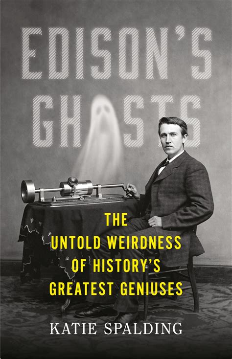 Phoning the afterlife? The goofy ideas of Thomas Edison and others
